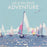 Becky Bettesworth - Life Is The Great Adventure - Boating Sailing