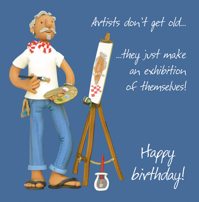 Artists Don't Get Old - Male Artist Birthday Card